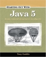 Starting Out with Java 5 : Control Structures to Objects артикул 9854a.